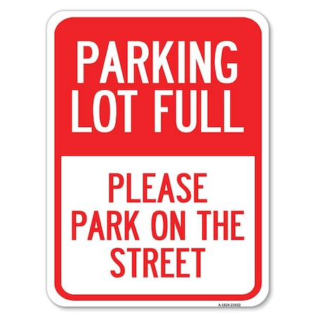 Signmission Parking Lot Full-Please Park on Street Heavy-Gauge Alum Rust Proof Parking, 18" x 24", A-1824-23432 A-1824-23432